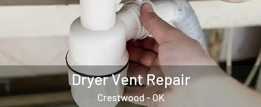 Dryer Vent Repair Crestwood - OK
