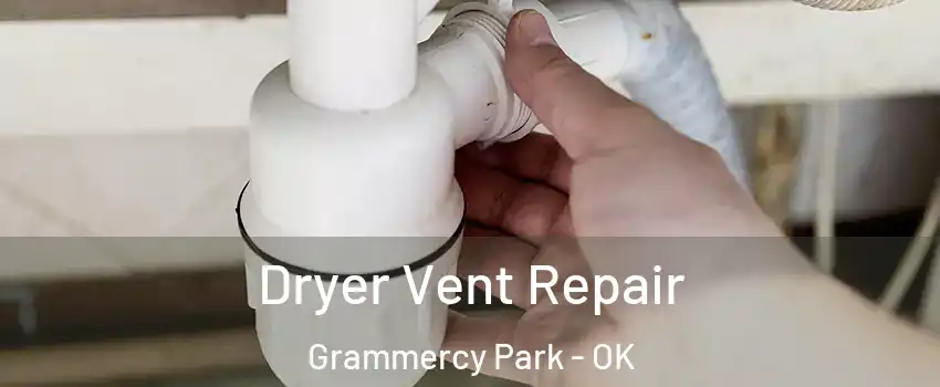 Dryer Vent Repair Grammercy Park - OK