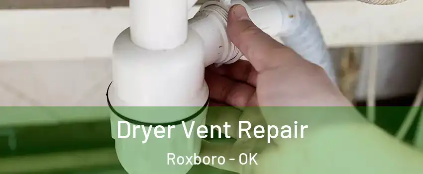 Dryer Vent Repair Roxboro - OK