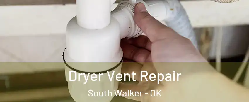Dryer Vent Repair South Walker - OK