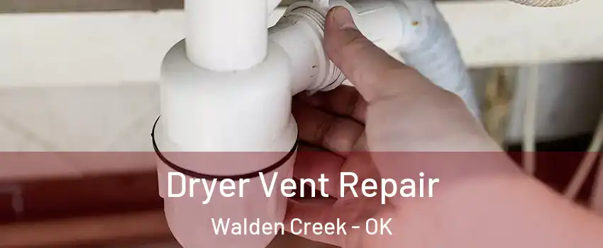Dryer Vent Repair Walden Creek - OK