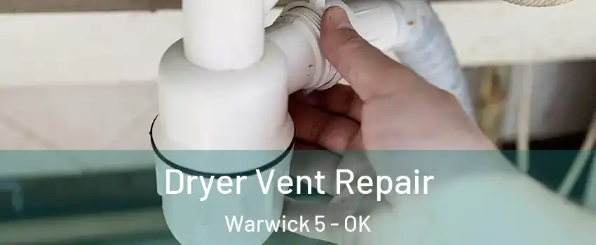 Dryer Vent Repair Warwick 5 - OK