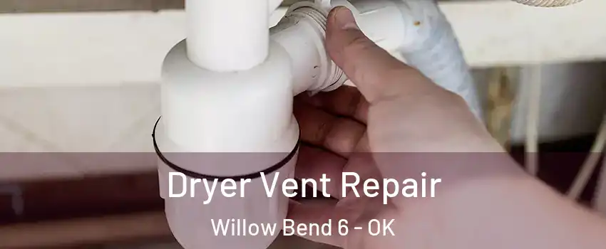 Dryer Vent Repair Willow Bend 6 - OK