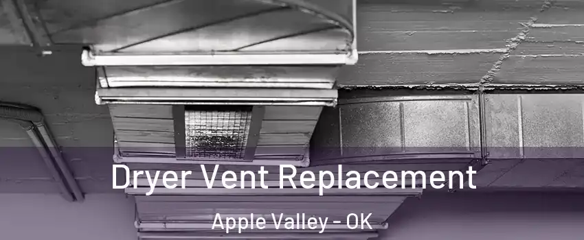 Dryer Vent Replacement Apple Valley - OK