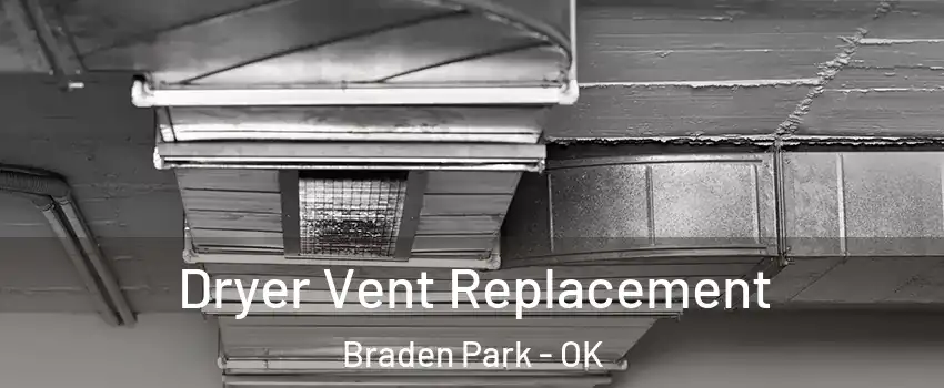 Dryer Vent Replacement Braden Park - OK