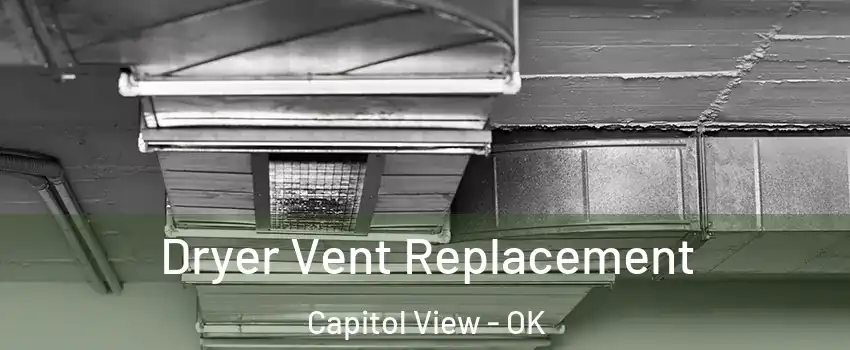 Dryer Vent Replacement Capitol View - OK