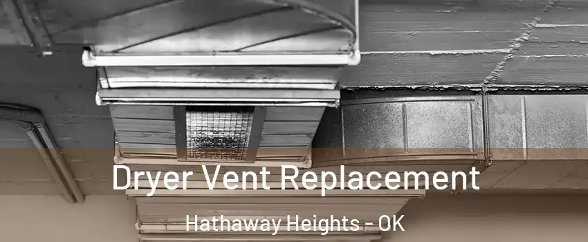 Dryer Vent Replacement Hathaway Heights - OK