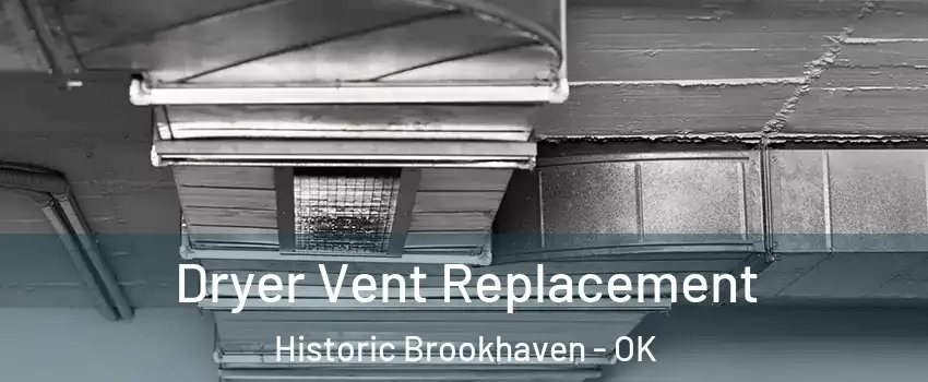 Dryer Vent Replacement Historic Brookhaven - OK
