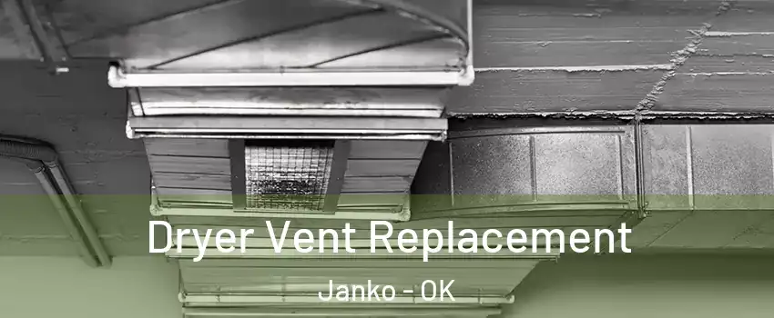Dryer Vent Replacement Janko - OK