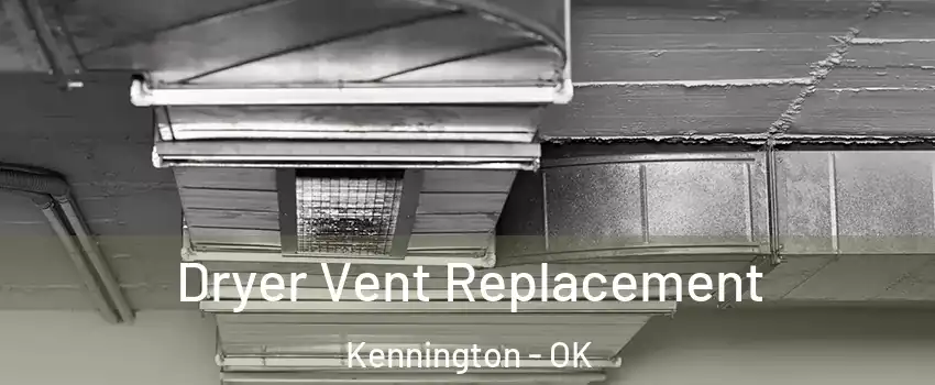 Dryer Vent Replacement Kennington - OK