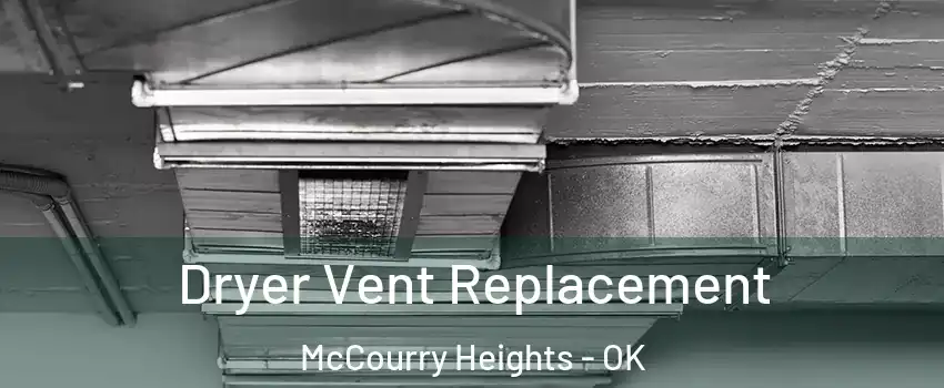 Dryer Vent Replacement McCourry Heights - OK