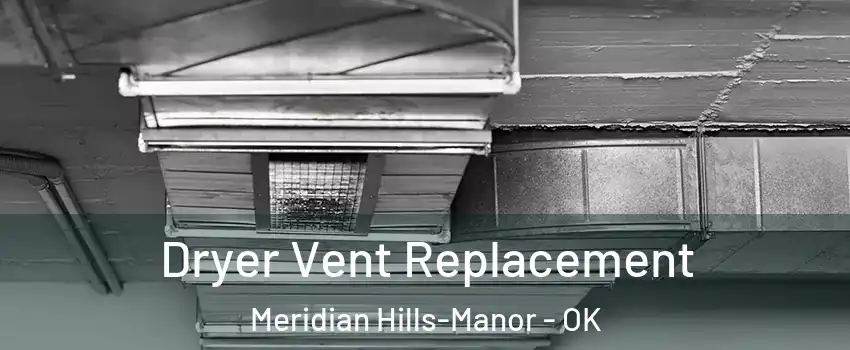 Dryer Vent Replacement Meridian Hills-Manor - OK