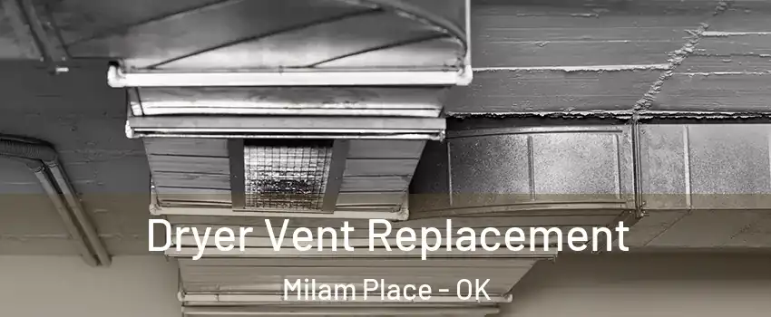 Dryer Vent Replacement Milam Place - OK