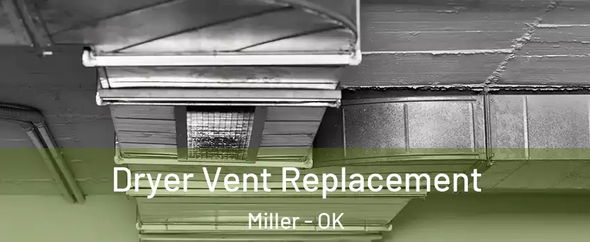 Dryer Vent Replacement Miller - OK