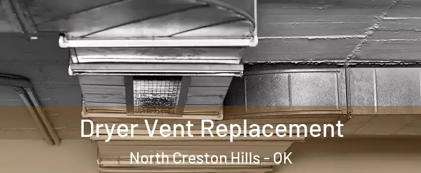 Dryer Vent Replacement North Creston Hills - OK