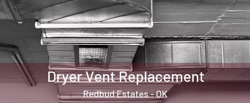 Dryer Vent Replacement Redbud Estates - OK
