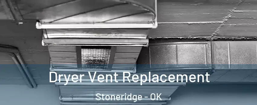 Dryer Vent Replacement Stoneridge - OK