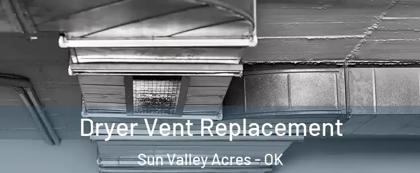Dryer Vent Replacement Sun Valley Acres - OK