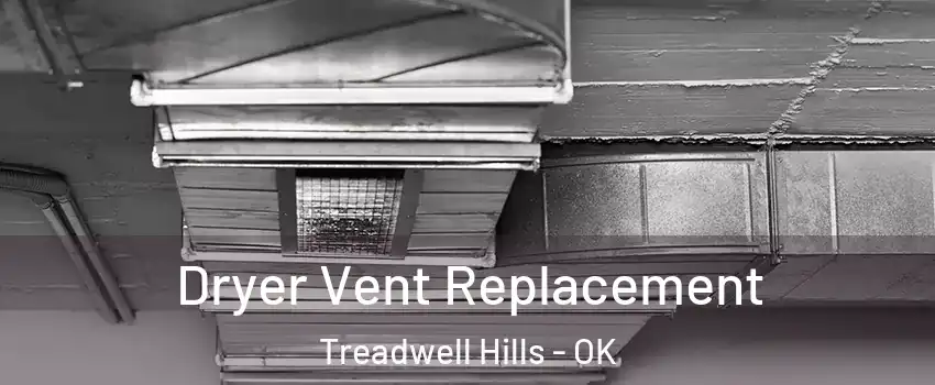 Dryer Vent Replacement Treadwell Hills - OK