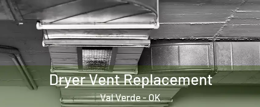 Dryer Vent Replacement Val Verde - OK