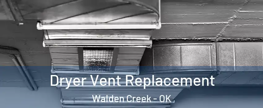 Dryer Vent Replacement Walden Creek - OK