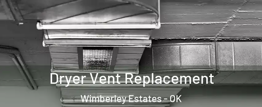 Dryer Vent Replacement Wimberley Estates - OK