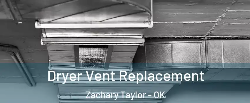 Dryer Vent Replacement Zachary Taylor - OK