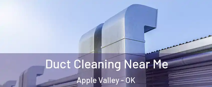 Duct Cleaning Near Me Apple Valley - OK