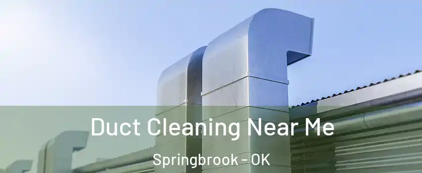 Duct Cleaning Near Me Springbrook - OK