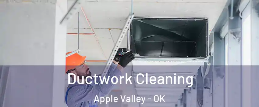 Ductwork Cleaning Apple Valley - OK