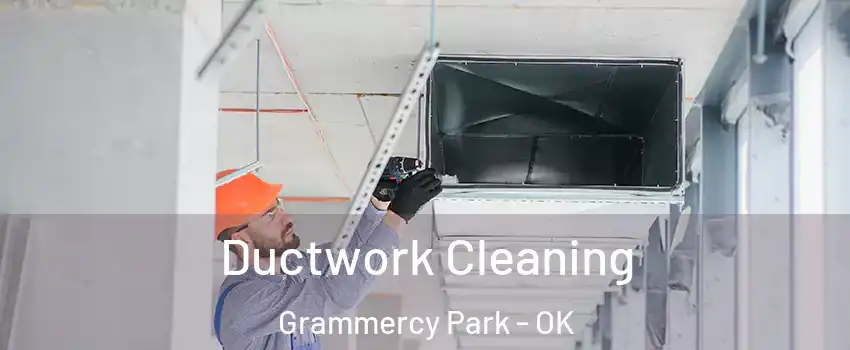 Ductwork Cleaning Grammercy Park - OK