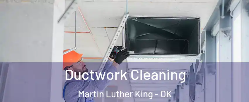 Ductwork Cleaning Martin Luther King - OK