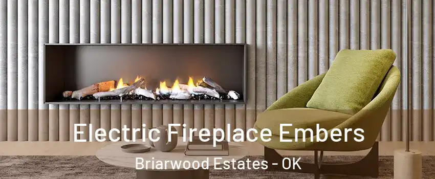 Electric Fireplace Embers Briarwood Estates - OK