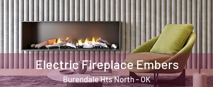 Electric Fireplace Embers Burendale Hts North - OK