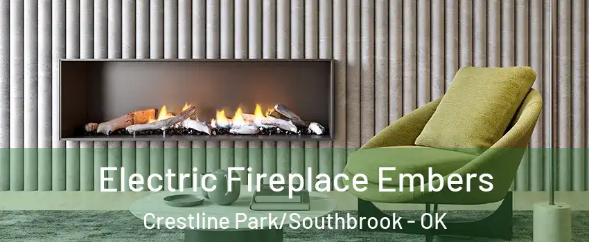 Electric Fireplace Embers Crestline Park/Southbrook - OK