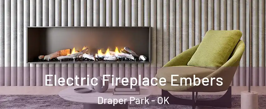 Electric Fireplace Embers Draper Park - OK
