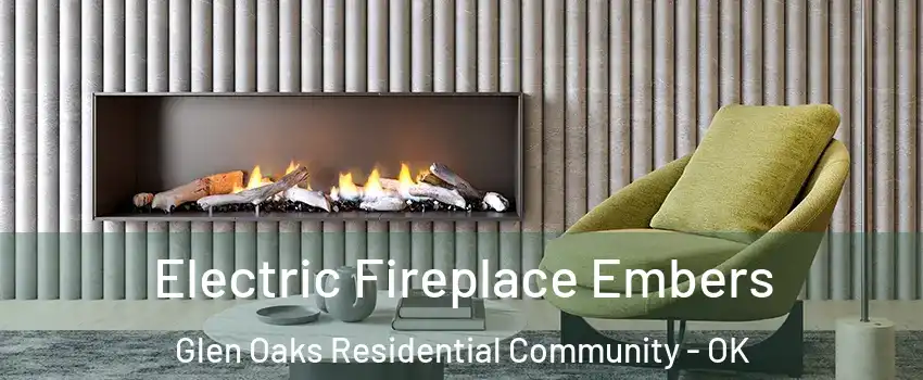 Electric Fireplace Embers Glen Oaks Residential Community - OK