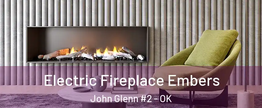 Electric Fireplace Embers John Glenn #2 - OK