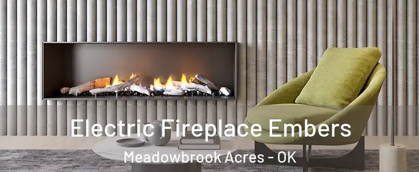 Electric Fireplace Embers Meadowbrook Acres - OK