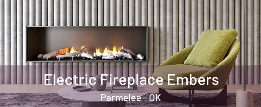 Electric Fireplace Embers Parmelee - OK