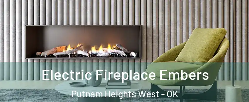 Electric Fireplace Embers Putnam Heights West - OK