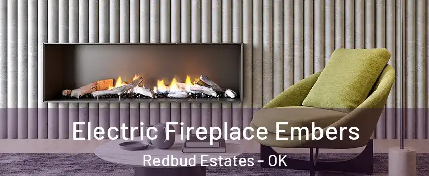 Electric Fireplace Embers Redbud Estates - OK