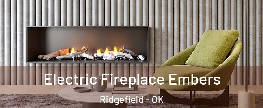 Electric Fireplace Embers Ridgefield - OK