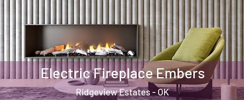 Electric Fireplace Embers Ridgeview Estates - OK
