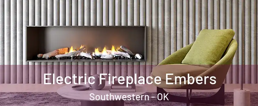 Electric Fireplace Embers Southwestern - OK