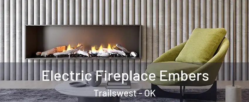 Electric Fireplace Embers Trailswest - OK