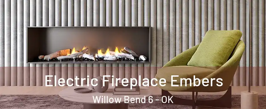 Electric Fireplace Embers Willow Bend 6 - OK
