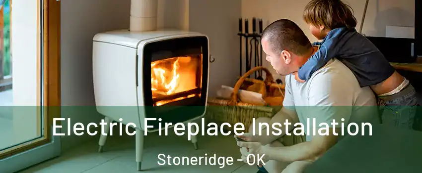Electric Fireplace Installation Stoneridge - OK
