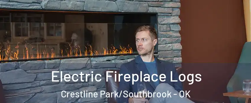 Electric Fireplace Logs Crestline Park/Southbrook - OK