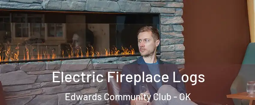 Electric Fireplace Logs Edwards Community Club - OK